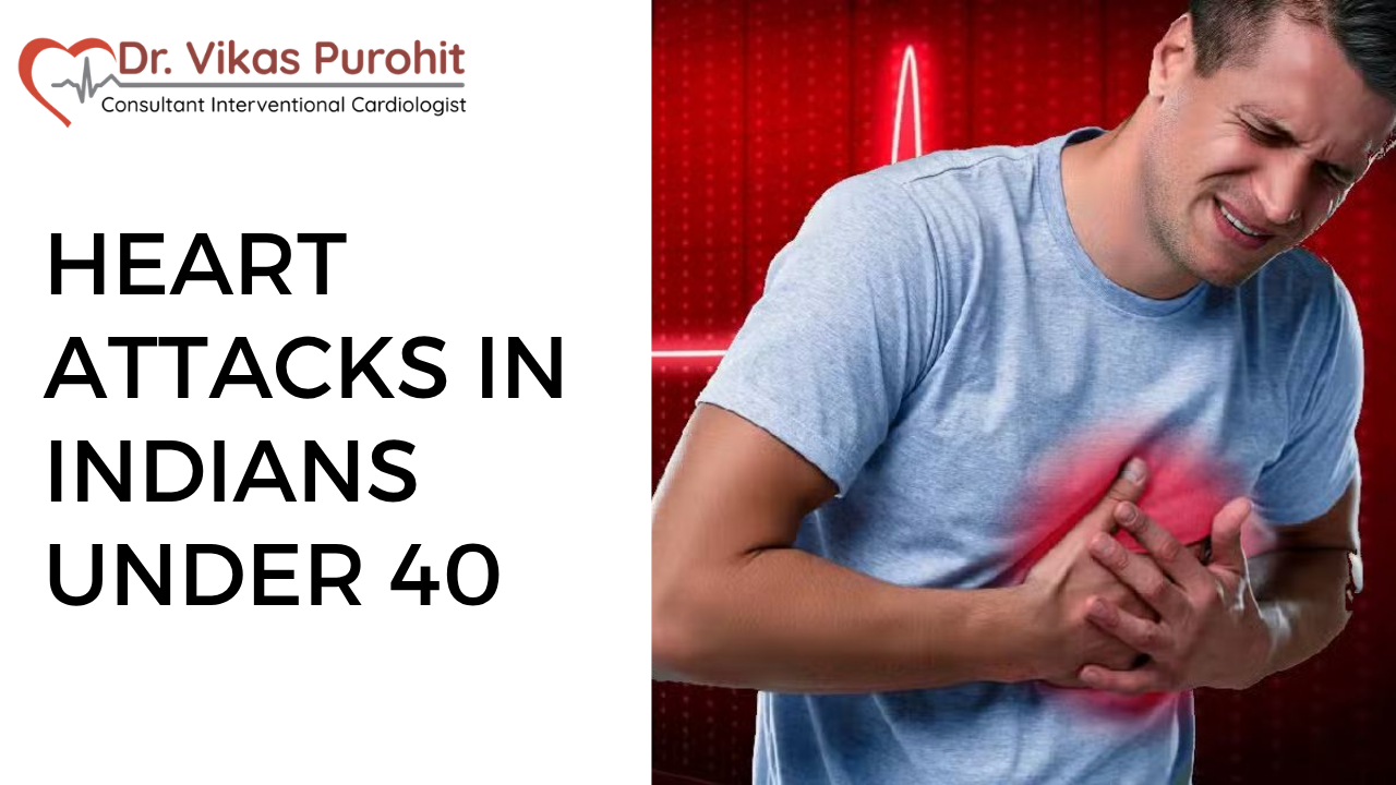 Why Heart Attacks Are Increasing in Indians Under 40